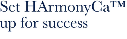 Set HARmonyCa up for success